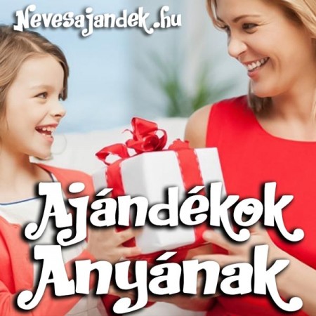 Anyukáknak ajándék