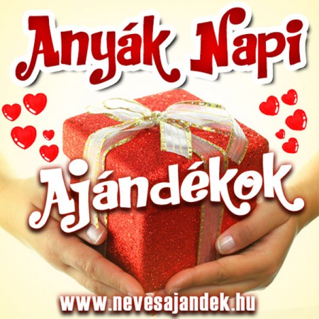 Anyák napi ajándékok